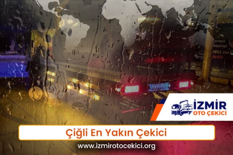 Çiğli En Yakın Çekici