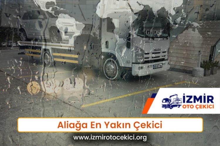 Aliağa En Yakın Çekici